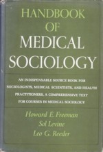 Handbook of medical sociology - Howard E. Freeman, Sol Levine, Leo G. Reeder