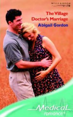 The Village Doctor's Marriage - Abigail Gordon