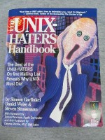 The UNIX Hater's Handbook: The Best of UNIX-Haters On-line Mailing Reveals Why UNIX Must Die! - Simson Garfinkel