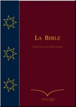 La Bible (Traduction de la Bible Annotée) (French Edition) - Louis Bonnet, Felix Bovet