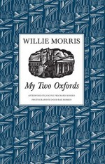 My Two Oxfords - Willie Morris, David Rae Morris, JoAnne Prichard Morris