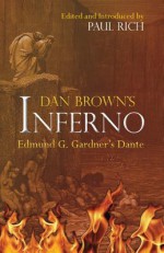 Dan Brown's Inferno: Edmund G. Gardner's Dante - Paul Rich