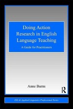 Doing Action Research in English Language Teaching: A Guide for Practitioners - Anne Burns