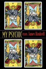 My Psychic: Poems - James Kimbrell