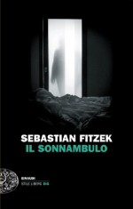 Il sonnambulo (Einaudi. Stile libero big) (Italian Edition) - Sebastian Fitzek, Enrico Ganni
