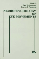 Neuropsychology of Eye Movement - Cris W Johnston, Francis J. Pirozzolo