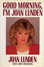 Good Morning, I'm Joan Lunden - Joan Lunden