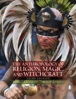 The Anthropology of Religion, Magic, and Witchcraft - Rebecca L. Stein, Philip L. Stein