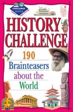 History Challenge Level 2: 190 Brainteasers about the World - Arnold B. Cheyney, Nancy Rudd