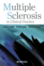 Multiple Sclerosis in Clinical Practice - Aaron Miller, Patricia K. Coyle