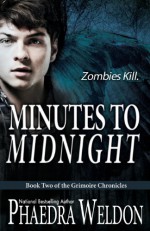 Minutes To Midnight (The Grimoire Chronicles) (Volume 2) - Phaedra Weldon