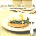 Easy Breakfast & Brunch: Simple Recipes for Morning Treats - Susannah Blake