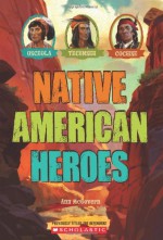 Native American Heroes: Osceola, Tecumseh & Cochise - Ann McGovern, n/a n/a