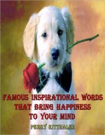 Famous Inspirational Words That Bring Love And Motivation To Your Heart - Perry Ritthaler