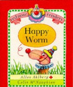 Happy Worm - Allan Ahlberg, Colin McNaughton