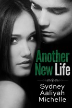 Another New Life - Sydney Aaliyah Michelle