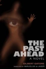 The Past Ahead: A Novel - Gilbert Gatore, Marjolijn De Jager