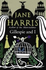 Gillespie and I - Jane Harris