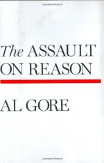 The Assault on Reason - Al Gore