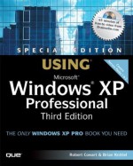 Special Edition Using Microsoft Windows XP Professional (3rd Edition) - Robert Cowart, Brian Knittel