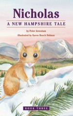 Nicholas: A New Hampshire Tale - Peter Arenstam, Karen Busch Holman