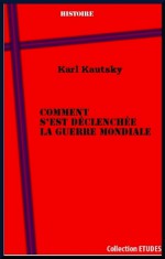 Comment s'est déclenchée la guerre mondiale (French Edition) - Karl Kautsky