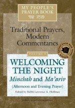 My People's Prayer Book, Volume 9: Welcoming the Night Minchah and Ma'ariv (Afternoon and Evening Prayer) - Lawrence A. Hoffman, Marc Brettler, Elliot N. Dorff