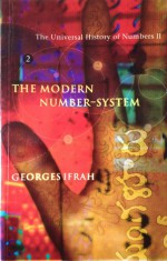 The Universal History of Numbers II: The Modern Number System - Georges Ifrah, David Bellos, E. F. Harding, Sophie Wood, Ian Monk