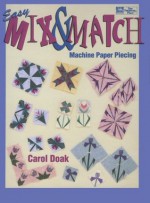 Easy Mix & Match Machine Paper Piecing - Carol Doak