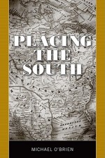 Placing the South - Michael O'Brien