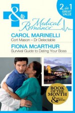 Cort Mason - Dr Delectable / Survival Guide to Dating Your Boss (Mills & Boon Medical) (Single, Free & Fabulous in Sydney - Book 1) - Carol Marinelli, Fiona McArthur