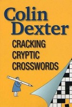 Cracking Cryptic Crosswords - Colin Dexter