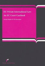 Eu Private International Law: An EC Court Casebook - Michael Bogdan, Ulf Maunsbach