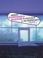 Architecture in the Netherlands: Yearbook 1999-2000 - Hans Ibelings