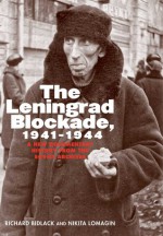 The Leningrad Blockade, 1941-1944: A New Documentary History from the Soviet Archives - Richard Bidlack, Nikita Lomagin, Marian Schwartz