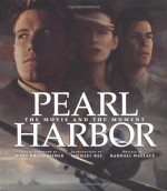 Pearl Harbor: The Movie and the Moment - Jerry Bruckheimer, Randall Wallace