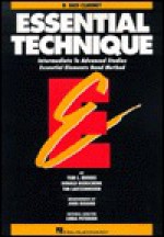 Essential Technique: Intermediate to Advanced Studies Essential Elements Band Methods - Tom C. Rhodes, Tim Lautzenheiser, Donald Bierschenk