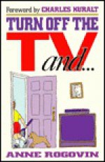 Turn Off the Television - Anne Rogovin