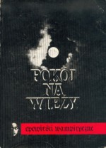 Pokój na wieży. Opowieści wampiryczne - Aleksander Dumas (ojciec), Bram Stoker, Mikołaj Gogol, Johann Wolfgang von Goethe, Stefan Grabiński, Joseph Sheridan Le Fanu