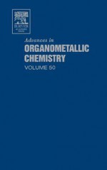 Advances in Organometallic Chemistry, Volume 44 - Robert West, Anthony F. Hill