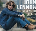 John Lennon: The New York Years - Bob Gruen