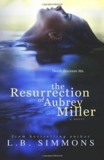 The Resurrection of Aubrey Miller - L.B. Simmons, Jennifer Roberts-Hall, Mae I Design