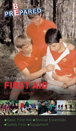 Boy Scouts of America's Be Prepared First Aid - Des Pawson