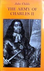 The Army Of Charles II - John Childs