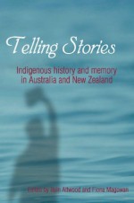 Telling Stories - Attwood, Bain / Magowan, Fiona, Bain Attwood, Fiona Magowan