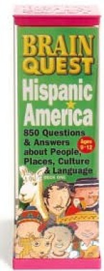 Brain Quest Hispanic America: 850 Questions & Answers about People, Places, Culture & Language - George Ochoa