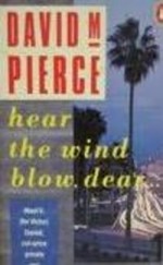 Hear the Wind Blow, Dear - David M. Pierce