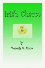 Irish Charm - Beverly S. Adam