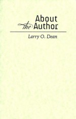 About the Author - Larry O. Dean