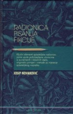 Radionica pisanja fikcije - Josip Novakovich, Nada Šoljan